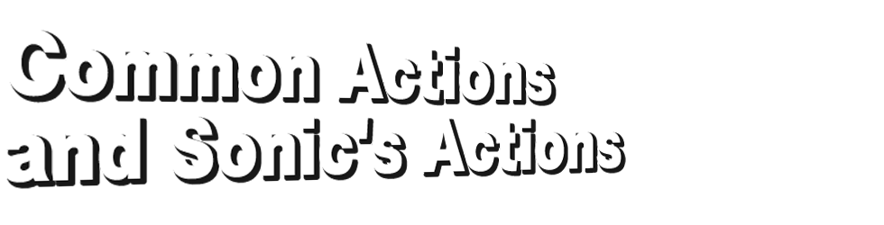 Common Actions and Sonic's Actions
