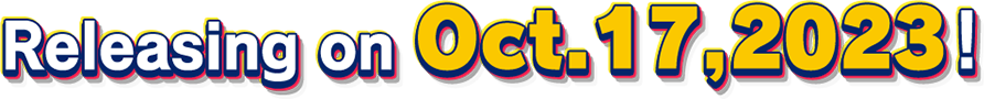 Releasing on Oct.17,2023！
