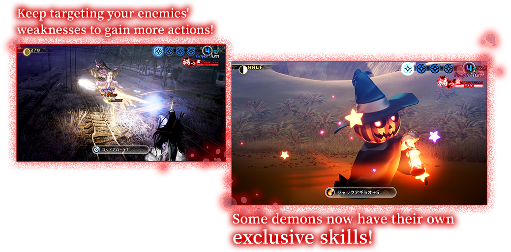 Keep targeting your enemies' weaknesses to gain more actions! Some demons now have their own exclusive skills!