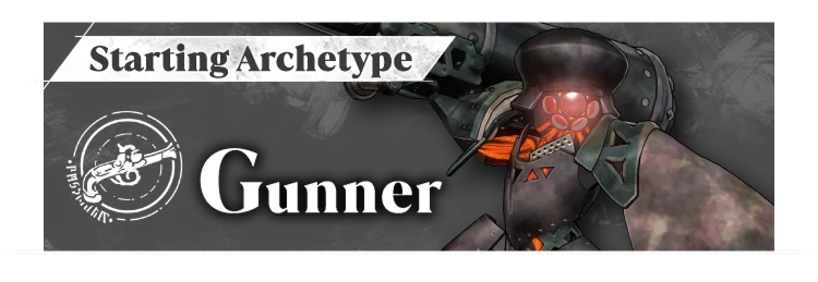 Starting Archetype Gunner