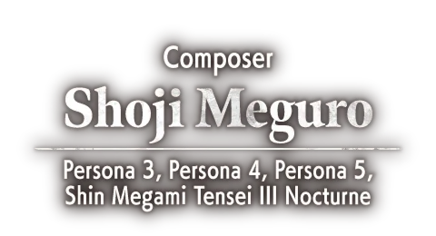 Composer Shoji Meguro Persona 3, Persona 4, Persona 5, Shin Megami Tensei III Nocturne