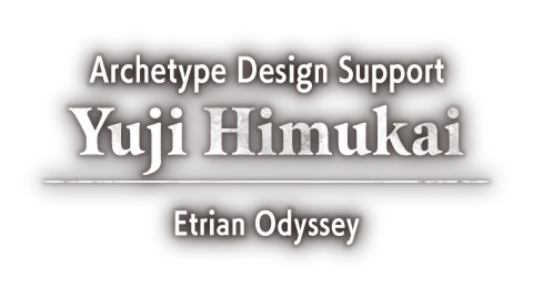 Archetype Design Support Yuji Himukai Etrian Odyssey