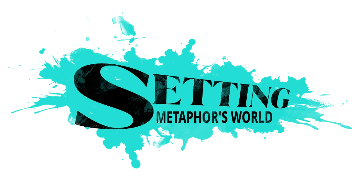SETTING METAPHOR'S WORLD